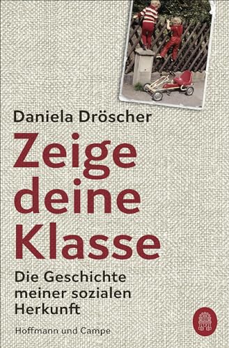 Bild: Zeige deine Klasse: Die Geschichte meiner sozialen Herkunft f�r 15,00 EUR bei amazon.de