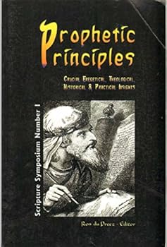 Paperback PROPHETIC PRINCIPLES Crucial Exegetical, Theological, Historical & Practical Insights Book