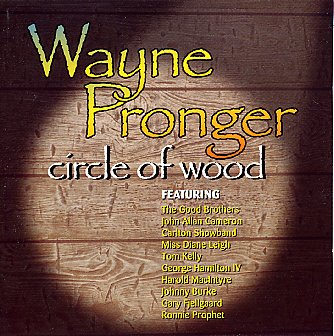 Circle Of Wood [Audio CD] Wayne Proger; John Allan Cameron and George Hamilton IV