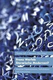 Franz Werfels literarische Modernen?: Zwischen Expressionismus, Katholizismus und Humanismus (KONNES, Studien im Schnittbereich von Literatur, Kultur und Natur) - Herausgeber: Thorsten Voß, Sebastian Zilles 