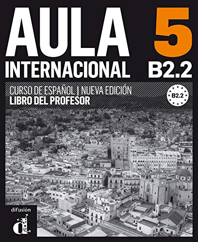 Aula Internacional 5 Nueva Edición B2.2 Libro Del Profesor: