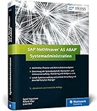 SAP NetWeaver AS ABAP – Systemadministration: Das Standardwerk für SAP-Basis-Administratoren (SAP PRESS)