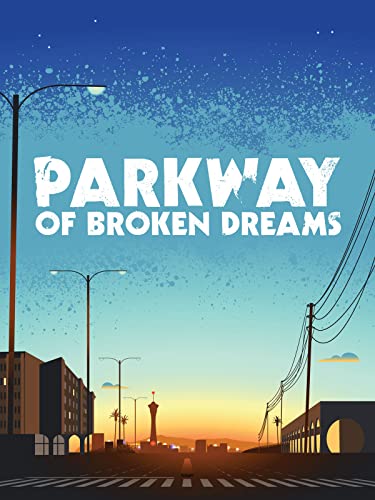 Parkway of Broken Dreams