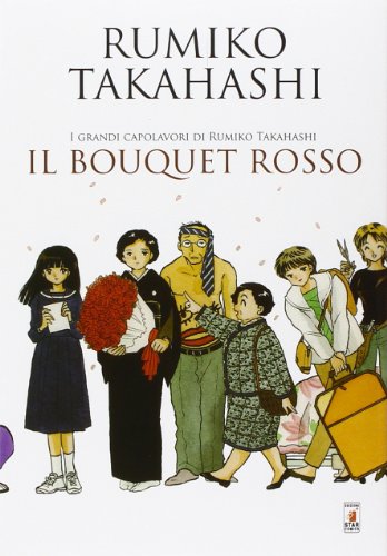 Il bouquet rosso. I grandi capolavori di Rumiko Takahashi Il bouquet rosso. I grandi capolavori di Rumiko Takahashi