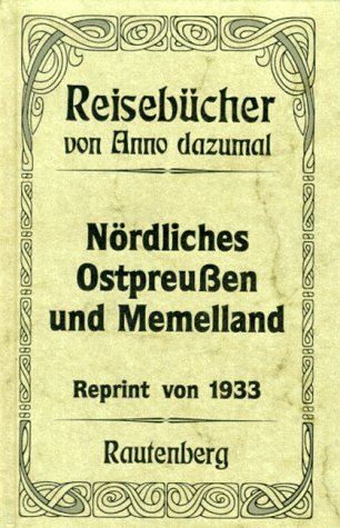 Wasserwanderführer durch das nördliche Ostpreussen und das Memelland (Reisebücher von anno dazumal) (German Edition)