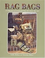 Rag Bags: A Collection of Wonderful Bags for Every Day Use 0973518308 Book Cover