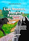 Lupi Mannari, Streghe E Fantasmi Del Gargano - 2