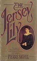 The Jersey Lily: The Story Of Victorian Society's Most Infamous Beauty Lillie Langtry 0352302593 Book Cover