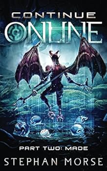 Continue Online Part 2: Made - Book #2 of the Continue Online