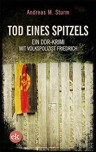 Tod eines Spitzels  Ein DDR-Krimi mit Volkspolizist Friedrich