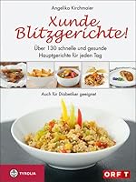 Xunde Blitzgerichte!: Über 130 schnelle und gesunde Hauptgerichte für jeden Tag. Auch für Diabetiker geeignet 3702232605 Book Cover