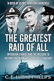  The Greatest Raid of All: Operation Chariot and the Mission to Destroy the Normandie Dock at St Nazaire