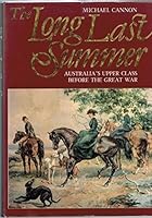 The long last summer: Australia's upper class before the Great War 0170065138 Book Cover
