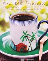 Bom Dia Trancoso: 40 Receitas Para Acompanhar o Cafe da Manha 8562247421 Book Cover