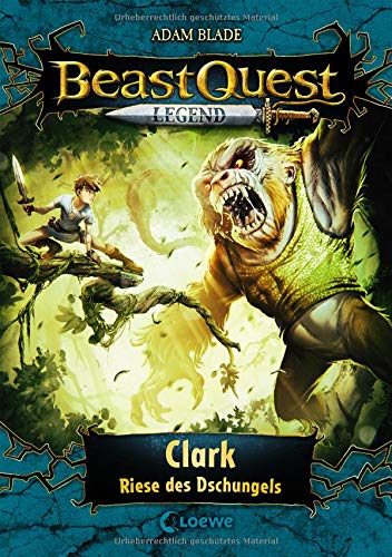 Beast Quest Legend 8 - Clark, Riese des Dschungels: Spannendes Buch für Kinder ab 8 Jahre - Mit far Beast Quest Legend 8 - Clark, Riese des Dschungels: Spannendes Buch für Kinder ab 8 Jahre - Mit far