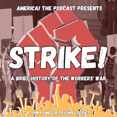 Shway Media Podcast Por Strike! A Brief History Of The Workers War arte de portada