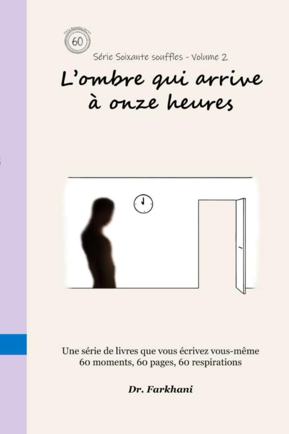 L'ombre qui arrive à onze heures: The Shadow That Comes at Eleven (French Edition) (Sixty Breaths)