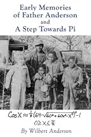 Early Memories of Father Anderson and a Step Towards Pi 0805991832 Book Cover