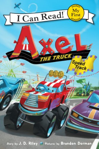 Axel the Truck: Speed Track (My First I Can Read) by [J. D. Riley, Brandon Dorman]