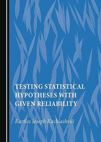 Testing Statistical Hypotheses with Given Reliability view 2