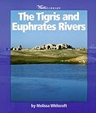  The Tigris and Euphrates Rivers (Watts Library)