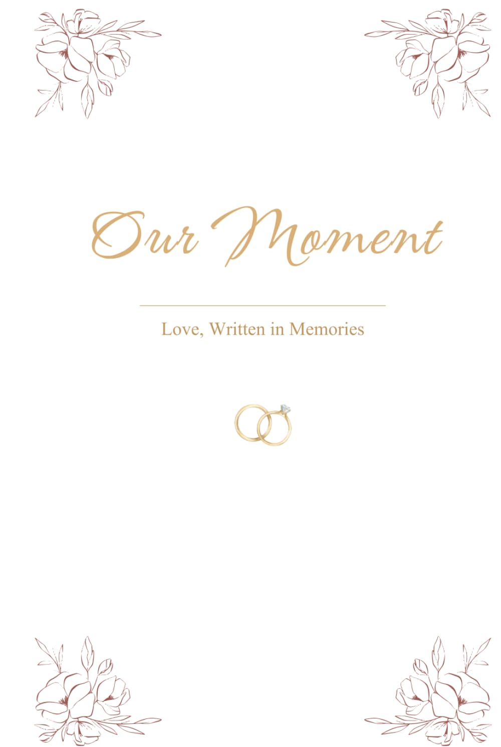 Our Moment: A Newlywed Memory Book and Keepsake Journal for the First Year of Marriage, Color Edition      Hardcover – March 28, 2026