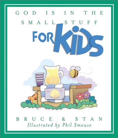God Is in the Small Stuff for Kids      Hardcover – Illustrated, October 1, 2002