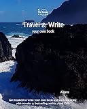 Travel & Write Your Own Book - Azores: Get inspired to write your own book and start practicing with traveler & best-selling author Amit Offir