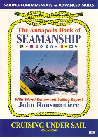 Annapolis Book of Seamanship: Cruising Under Sail Vol. 1 by John Rousmaniere