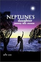 Neptune's Daughter jouney into oneness 0974032409 Book Cover