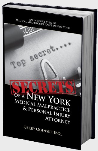 Secrets of a New York Medical Malpractice & Personal Injury Attorney