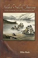 Inland Salish Journey: Fur Trade to Settlement 1879628473 Book Cover