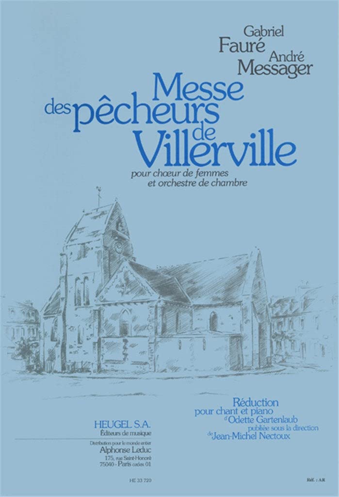 Fauré: Messe des Pecheurs de Villerville pour Ch. de Femmes et Orch. de Chambre (Choeur en Accolade)
