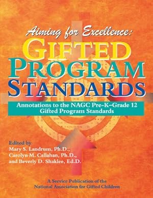 Book cover Aiming for Excellence: Annotations to the NAGC Pre-K-Grade 12 Gifted Program Standards