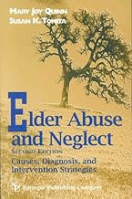 Elder Abuse and Neglect: Causes, Diagnosis, and Intervention Strategies