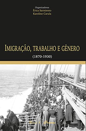 Imigração, trabalho e gênero (1870-1930):