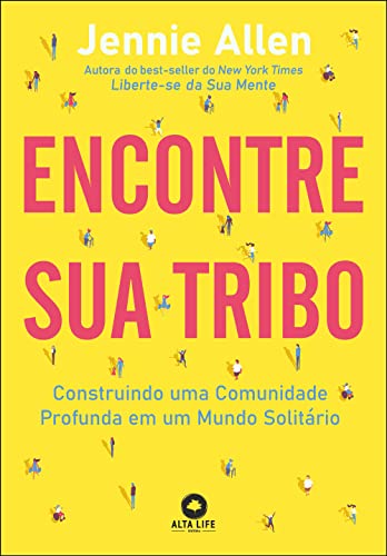 Encontre sua tribo: construindo uma comunidade profunda em um mundo solitário