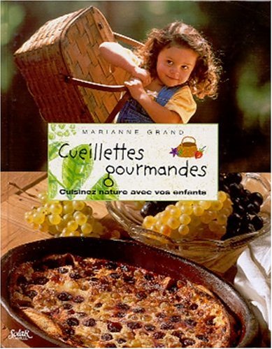 Télécharger Cueillettes gourmandes. Cuisinez nature avec vos enfants PDF Ebook En Ligne