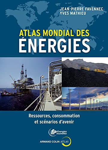 Télécharger Atlas mondial des énergies: Ressources, consommation et scénarios d'avenir PDF Ebook En Ligne