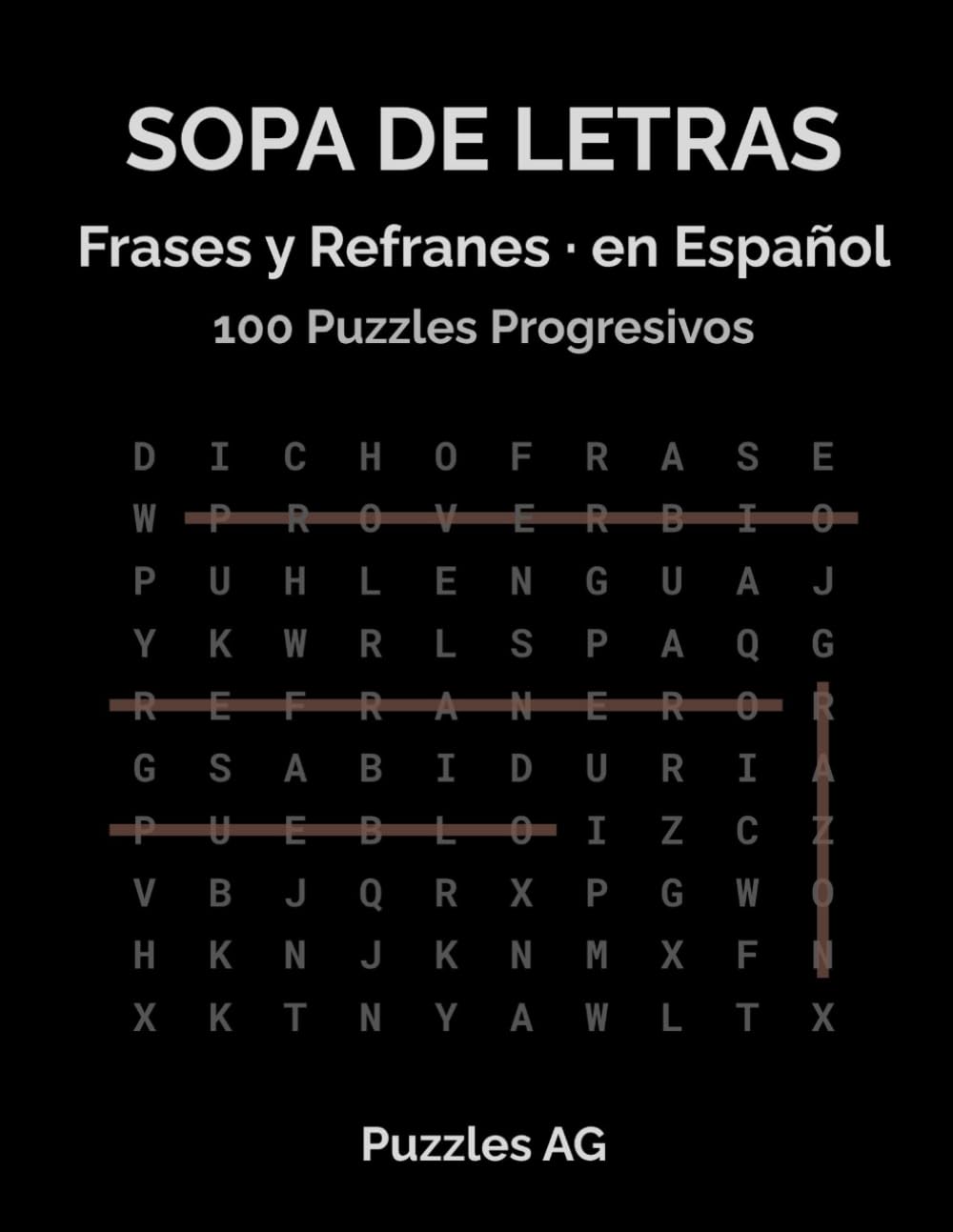 Sopa de Letras — Frases y Refranes: 100 Puzzles Temáticos con Soluciones: Fácil, Medio y Difícil