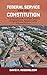 Federal Service and the Constitution: The Development of the Public Employment Relationship (Public Management and Change)