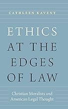 Ethics at the Edges of Law: Christian Moralists and American Legal Thought