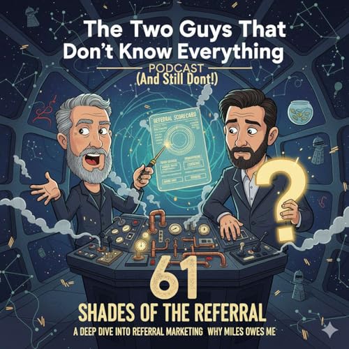 Episode 61: Shades of Referrals