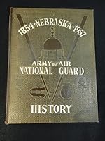 Nebraska Army & Air National Guard History 1854-1957. B005S2HYRM Book Cover
