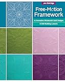 Free-Motion Framework: 10 Innovative Wholecloth Quilt Designs - 8 Skill-Building Lessons