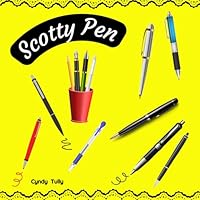 Scotty Pen: An Inspirational Children's Story About Fulfilling Hopes, Dreams, and Destiny 0974908401 Book Cover
