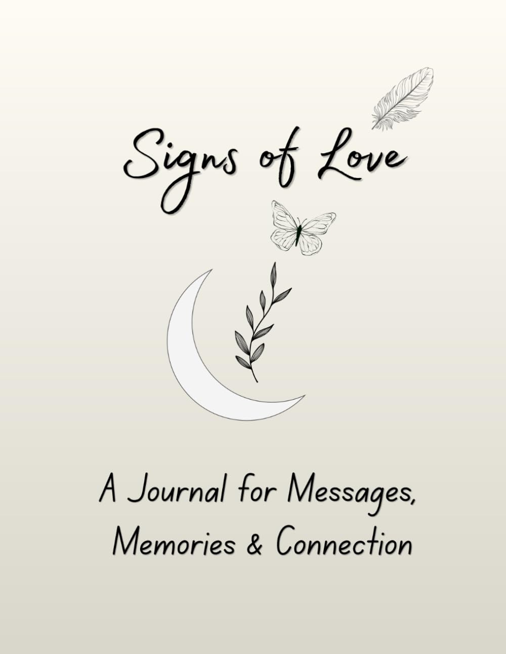 Signs of Love: A Journal for Messages, Memories and Connection