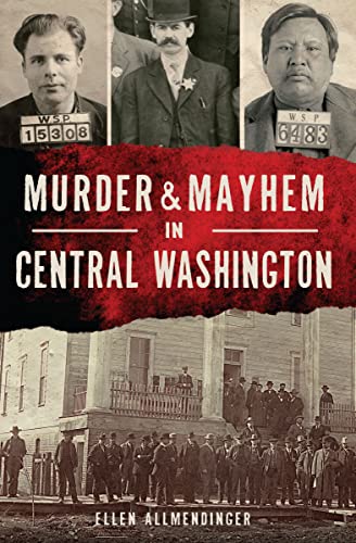 Murder & Mayhem in Central Washington (English Edition)