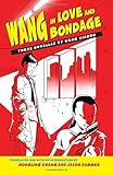 Wang in Love and Bondage: Three Novellas by Wang Xiaobo