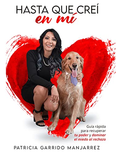 Hasta que creí en mí: Guía rápida para recuperar tu poder y domin...